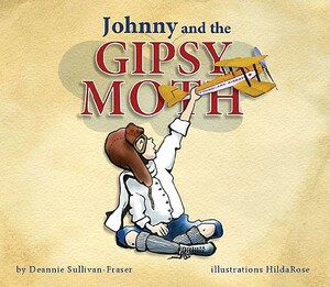Johnny and the Gipsy Moth by Deannie Sullivan-Fraser