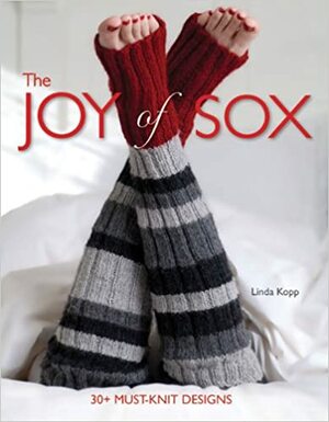 The Joy of Sox: 30+ Must-Knit Designs by Linda Kopp