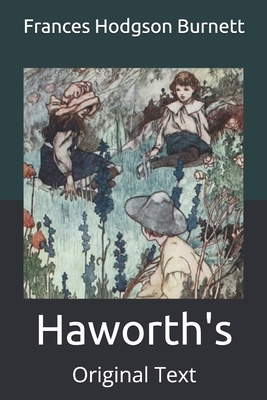 Haworth's: Original Text by Frances Hodgson Burnett