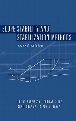 Slope Stability and Stabilization Methods by Thomas S. Lee, Sunil Sharma, Lee W. Abramson