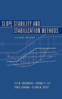 Slope Stability and Stabilization Methods by Thomas S. Lee, Sunil Sharma, Lee W. Abramson