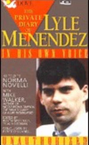 The Private Diary of Lyle Menendez: In His Own Words! by Norma Novelli, Mike Walker, Pierce O'Donnell, Judith Spreckels, Lyle Menendez