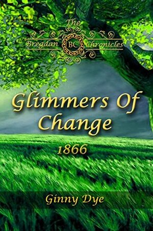 Glimmers of Change by Ginny Dye