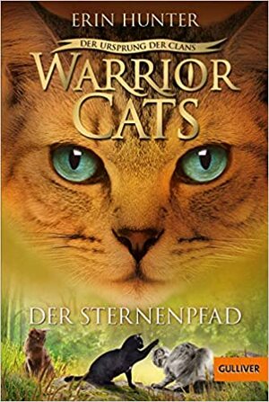 Warrior Cats Staffel 5/06 - Der Ursprung der Clans. Der Sternenpfad: Staffel V, Band 6 by Erin Hunter