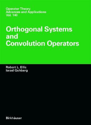 Orthogonal Systems and Convolution Operators by Robert L. Ellis, Ludwig Richter, R. I. Ellis