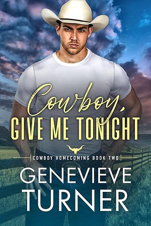 Cowboy, Give Me Tonight by Genevieve Turner