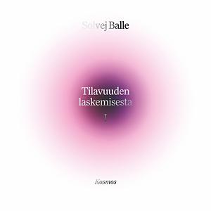 Tilavuuden laskemisesta I by Solvej Balle