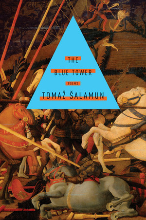 The Blue Tower by Tomaž Šalamun, Michael Biggins