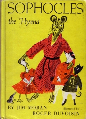 Sophocles the Hyena by Jim Moran, Roger Duvoisin