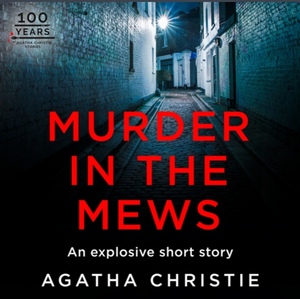 Murder in the Mews - a Hercule Poirot Short Story by Agatha Christie