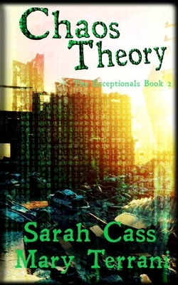 Chaos Theory The Exceptionals Book 2 by Sarah Cass, Mary Terrani
