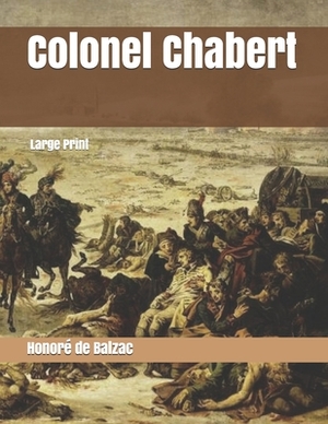 Colonel Chabert: Large Print by Honoré de Balzac