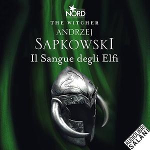 Il sangue degli elfi by Andrzej Sapkowski