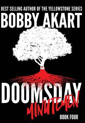 Doomsday Minutemen: A Post-Apocalyptic Survival Thriller by Bobby Akart