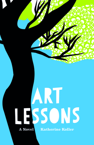 Art Lessons by Katherine Koller