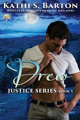 Drew: Justice Series - Erotic Paranormal Romance by Kathi S. Barton