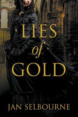 Lies of Gold by Jan Selbourne