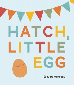 Hatch, Little Egg by Édouard Manceau