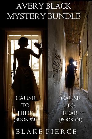 Avery Black Mystery Bundle: Cause to Hide / Cause to Fear by Blake Pierce