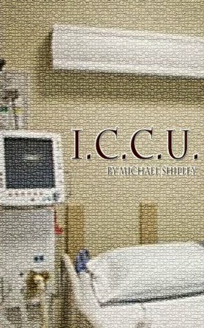 I.C.C.U. by Michael Shipley