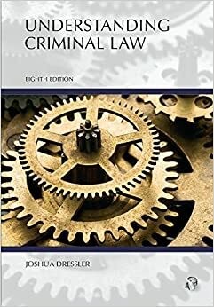 Understanding Criminal Law, Eighth Edition by Joshua Dressler