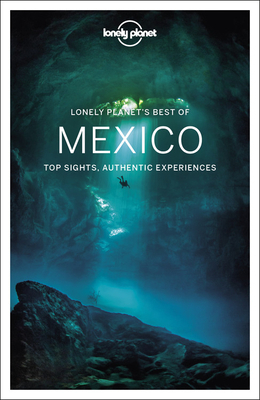 Lonely Planet Best of Mexico by Ray Bartlett, Kate Armstrong, Lonely Planet