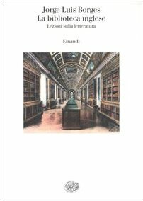 La biblioteca inglese. Lezioni sulla letteratura by Martín Arias, Martín Hadis, Jorge Luis Borges