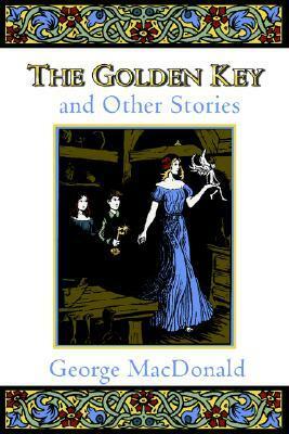 The Golden Key & Other Stories by George MacDonald, Jean Watson