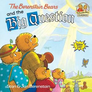 The Berenstain Bears and the Big Question by Stan Berenstain, Jan Berenstain