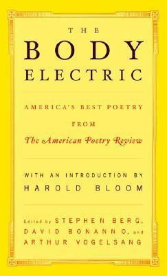 The Body Electric: America's Best Poetry from The American Poetry Review by Stephen Berg, Harold Bloom