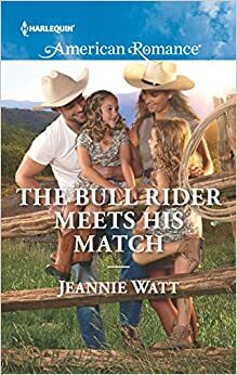 The Bull Rider Meets His Match by Jeannie Watt