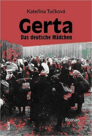 Gerta: Das deutsche Mädchen by Kateřina Tučková