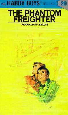 Hardy Boys 26: The Phantom Freighter by Franklin W. Dixon