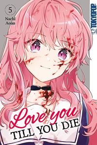 Love you till you die, Band 5 by Nachi Aono