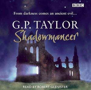 Shadowmancer by G. P. Taylor by G.P. Taylor, G.P. Taylor