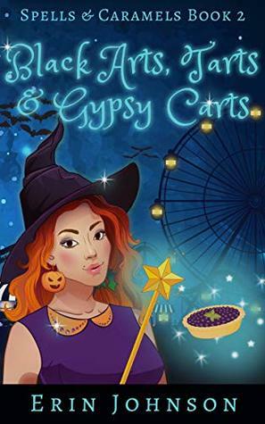Black Arts, Tarts & Gypsy Carts by Erin Johnson