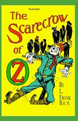 The Scarecrow of Oz Illustrated by L. Frank Baum