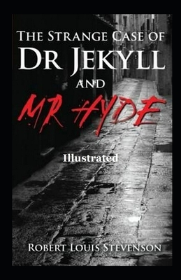 Strange Case of Dr Jekyll and Mr Hyde Illustrated by Robert Louis Stevenson