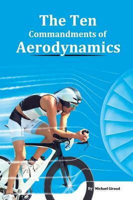 The Ten Commandments Of Aerodynamics by Dirk Bockel, Mike Giraud