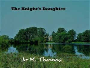 The Knight's Daughter by Jo M. Thomas