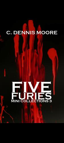 Five Furies by C. Dennis Moore