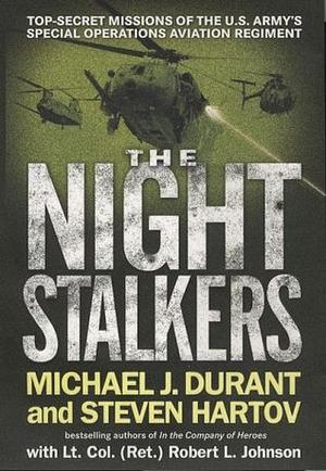 The Night Stalkers: Top Secret Missions of the U.S. Army's Special Operations Aviation Regiment by Steven Hartov, Michael J. Durant