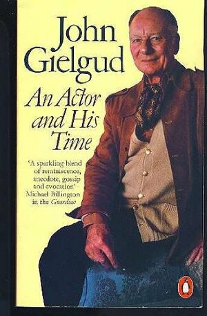 An Actor and His Time by John Gielgud