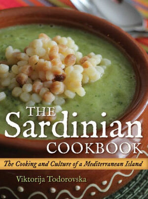 The Sardinian Cookbook: The Cooking and Culture of a Mediterranean Island by Viktorija Todorovska