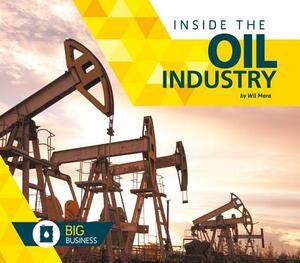 Inside the Oil Industry by Wil Mara