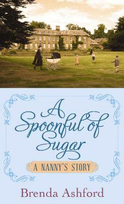 A Spoonful of Sugar: A Nanny's Story by Brenda Ashford