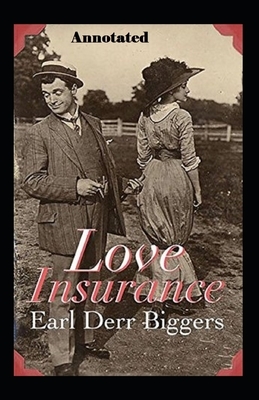 Love Insurance Annotated by Earl Derr Biggers