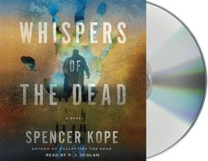 Whispers of the Dead by Spencer Kope