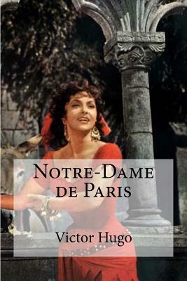 Notre-Dame de Paris by Victor Hugo