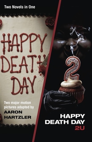 Happy Death Day & Happy Death Day 2U by Aaron Hartzler